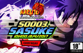 [Naruto] Ngày 18/04/2017 mở server mới S0003.SaSuKe