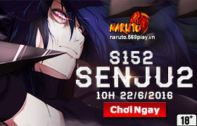 [Naruto] 10h ngày 22/06 : Ra mắt máy chủ S152-Senju2