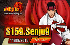 [Naruto] 10h ngày 11/08 : Ra mắt máy chủ S159.Senju9