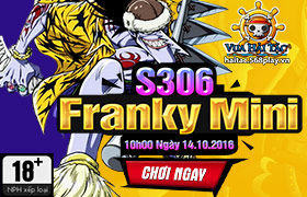 [Vua Hải Tặc] 10h00 ngày 14/10: Ra mắt máy chủ S306 - Franky Mini