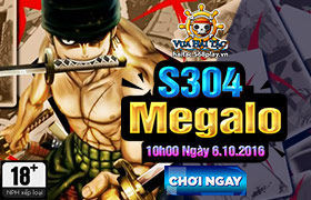 [Vua Hải Tặc] 10h00 ngày 6/10: Ra mắt máy chủ S304 - Megalo